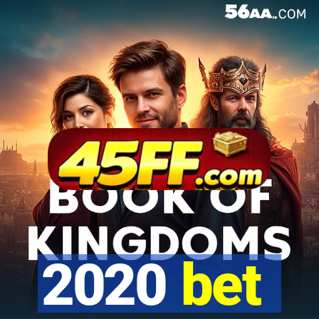 2020 bet
